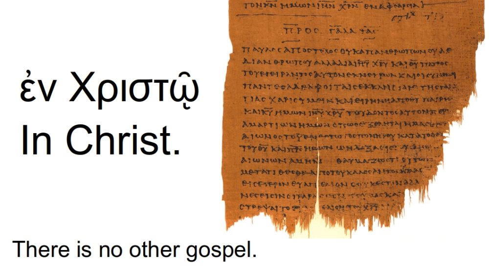 In Christ. There Is No Other Gospel.