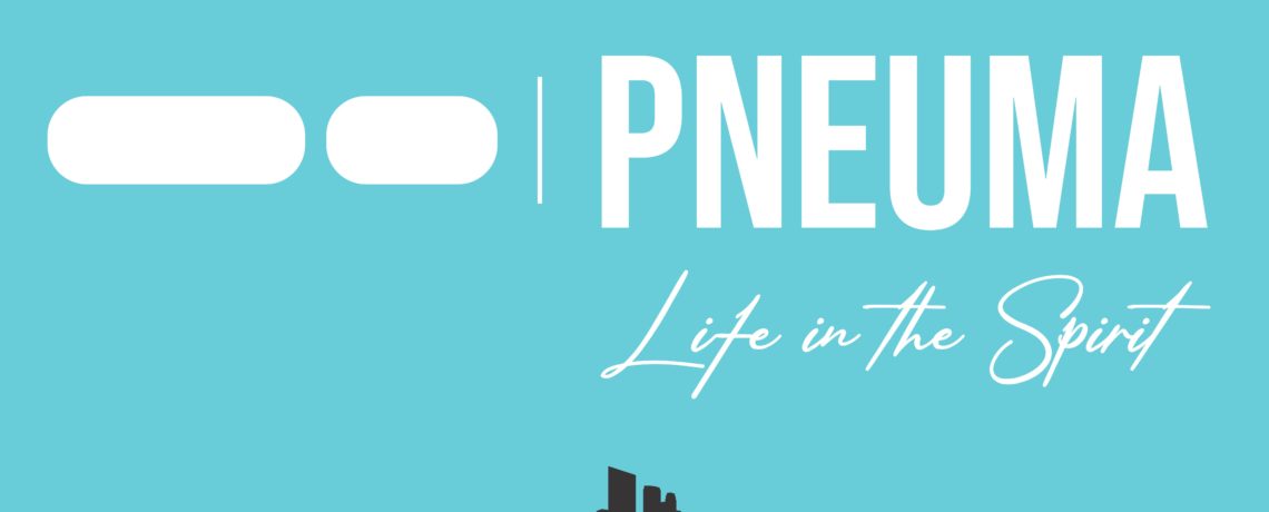 PNEUMA: Life in the Spirit